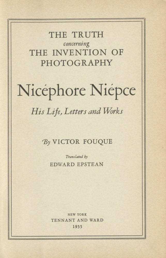 Item #52590 TRUTH CONCERNING THE INVENTION OF PHOTOGRAPHY:. NIEPCE, Victor Fouque.