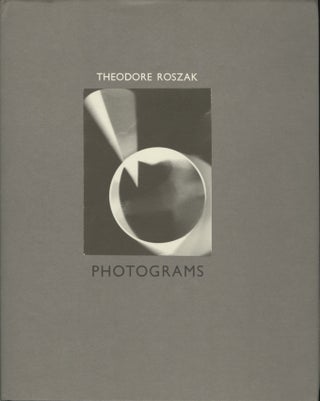 Item #52603 THEODORE ROSZAK: PHOTOGRAMS. ROSZAK, Beth Urdang