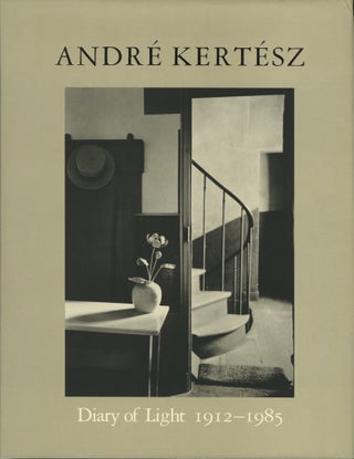 Item #52675 ANDRÉ KERTÉSZ: DIARY OF LIGHT, 1912-1985. KERTÉSZ, Susan Harder, Hiroji Kubota