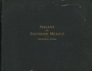 INDIANS OF SOUTHERN MEXICO: AN ETHNOGRAPHIC ALBUM.