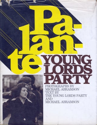 Item #52728 PALANTE: YOUNG LORDS PARTY. YOUNG LORDS PARTY, Michael Abramson, photography