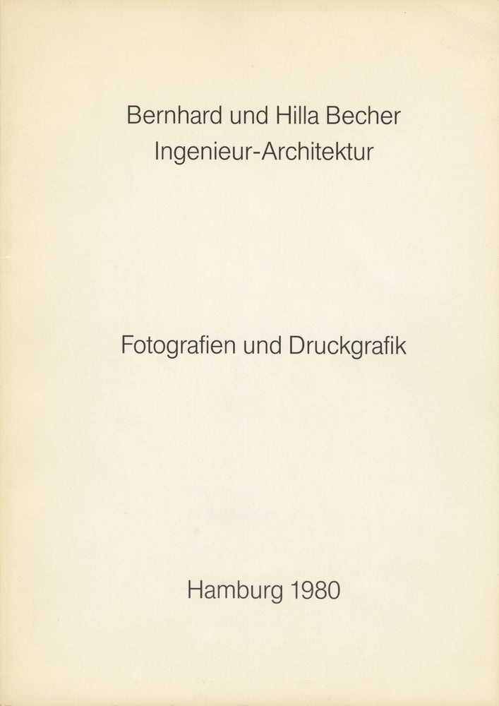 Item #52936 INGENIEUR - ARCHITEKTUR: FOTOGRAFIEN UND DRUCKGRAFIK. Bernhard und Hilla Becher.