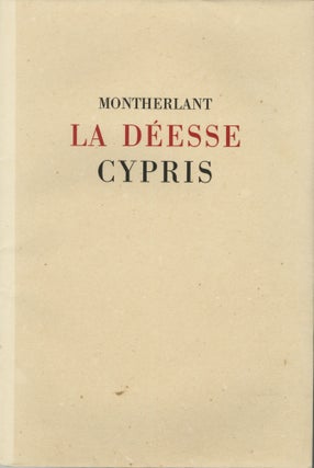 Item #52976 LA DÉESSE CYPRIS. LAURE ALBIN-GUILLOT, Henry de Montherlant