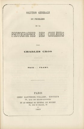 Item #53115 SOLUTION GÉNÉRALE DU PROBLÈM DE LA PHOTOGRAPHIE DES COULEURS. Charles Cros