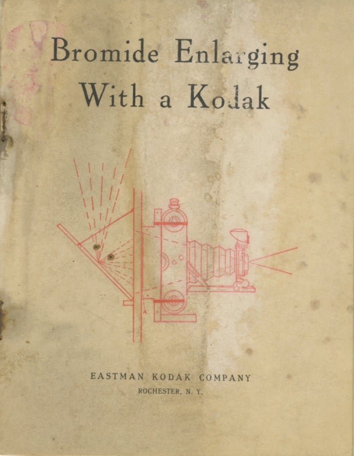 Item #53157 BROMIDE ENLARGING WITH A KODAK: A BOOK FOR THE AMATEUR. Eastman Kodak Company.