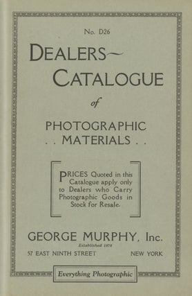 Item #53163 NO. D26. DEALERS CATALOGUE OF PHOTOGRAPHIC MATERIALS. George Murphy