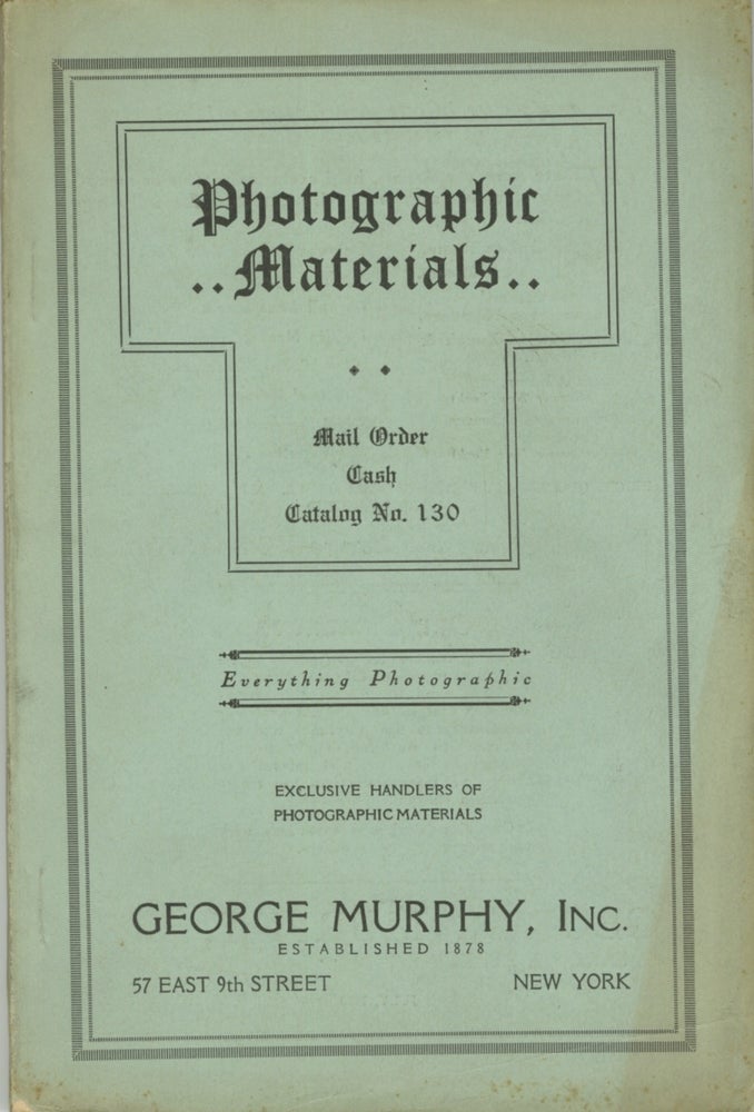 Item #53182 PHOTOGRAPHIC MATERIALS: MAIL ORDER, CASH, CATALOGUE: NO. 130. Inc George Murphy.