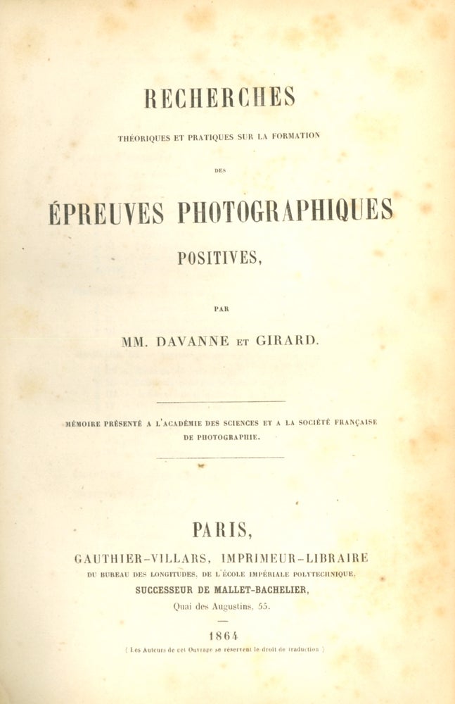Item #53196 RECHERCHES THÉORIQUES ET PRATIQUES SUR LA FORMATION DES ÉPREUVES PHOTOGRAPHIQUES POSITIVES. et Girard Davanne, Alphonse, Jules.
