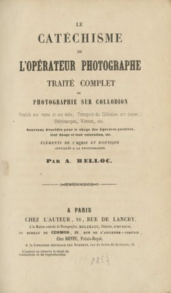 Item #53198 LE CATÉCHISME DE L'OPÉRATEUR PHOTOGRAPHE TRAITÉ COMPLET DE PHOTOGRAPHIE SUR...