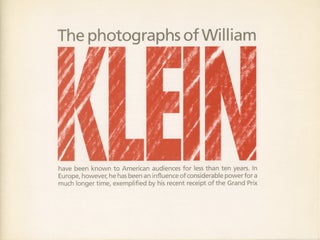 Item #53424 THE PHOTOGRAPHS OF WILLIAM KLEIN. William Klein