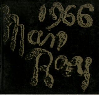 Item #53458 MAN RAY:. Man Ray Corp Author, Jules Langsner, LOS ANGELES COUNTY MUSEUM OF ART