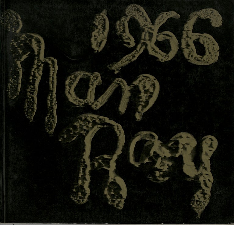 Item #53458 MAN RAY:. Man Ray Corp Author, Jules Langsner, LOS ANGELES COUNTY MUSEUM OF ART.
