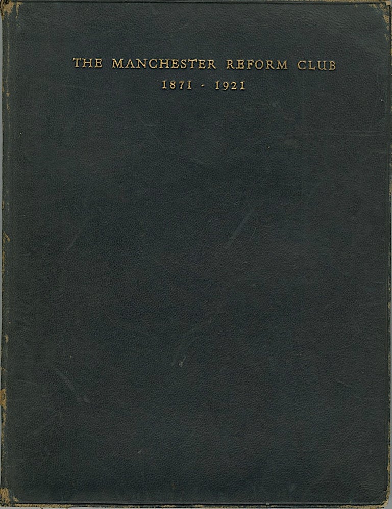 Item #53542 THE MANCHESTER REFORM CLUB, 1871-1921:. COBURN, William Haslam Mills.