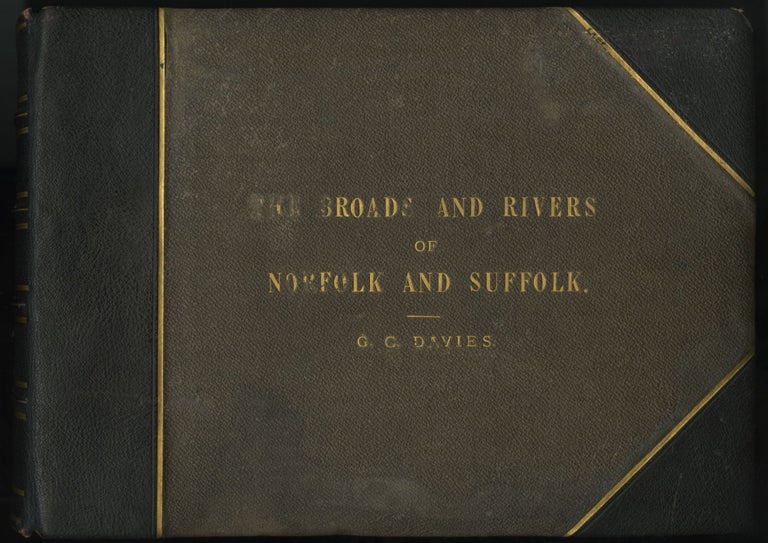 Item #53547 [THE SCENERY OF] THE BROADS AND RIVERS OF NORFOLK AND SUFFOLK. G. C. Davies, George, Christopher.