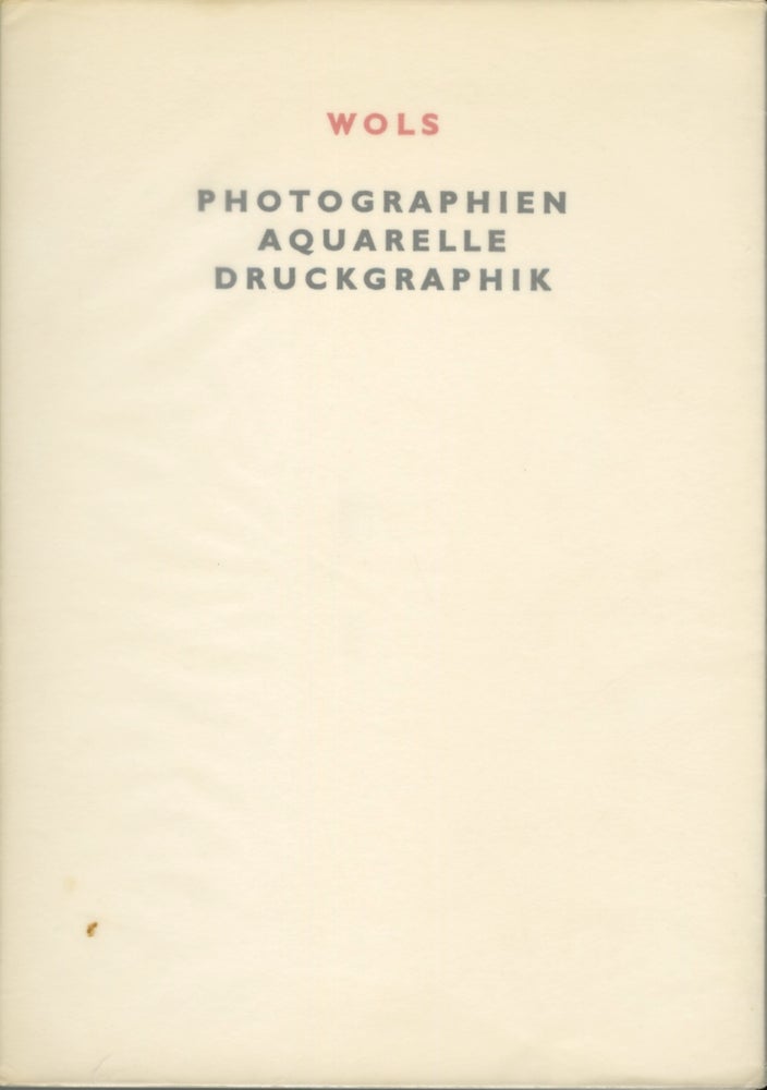 Item #53589 WOLS, PHOTOGRAPHIEN, AQUARELLE, DRUCKGRAPHIK. Wols, Alfred Otto Wolfgang Schulze.