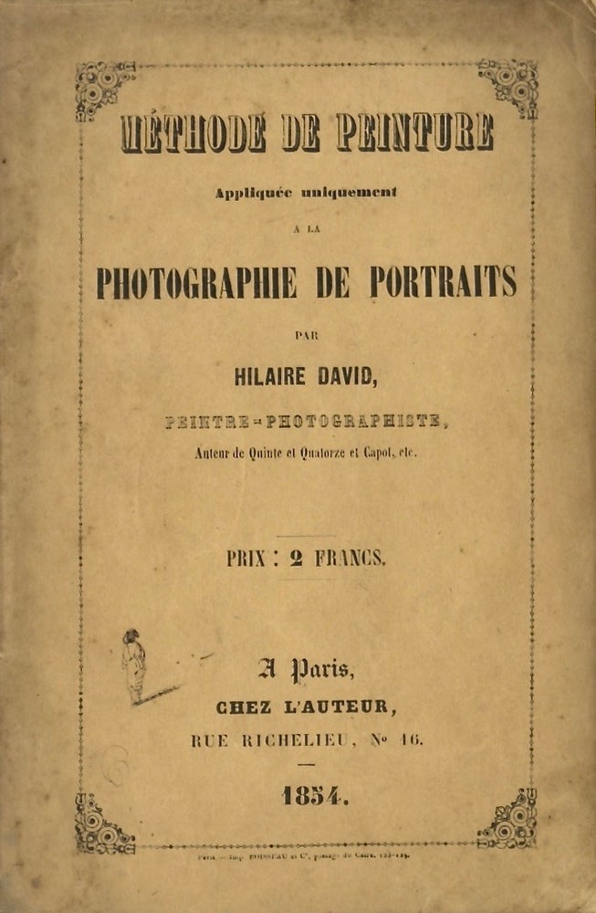 Item #53617 MÉTHODÉ DE PEINTURE APPLIQUÉE UNIQUEMENT A LA PHOTOGRAPHIE DE PORTRAITS. Hilaire David.