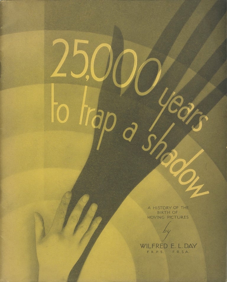 Item #53619 ANNOUNCING THE FORTHCOMING PRODUCTION OF 25,000 YEARS TO TRAP A SHADOW:. Wilfred E. L. Day.
