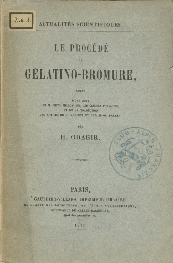 Item #53636 LE PROCÉDÉ AU GÉLATINO-BROMURE, H. Odagir, Henri Garoid.