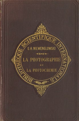 Item #53650 LA PHOTOGRAPHIE ET LA PHOTOCHIMIE. G.-H Niewenglowski, Gaston-Henri