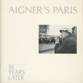 Item #53697 AIGNER'S PARIS 50 YEARS LATER. Lucien Aigner