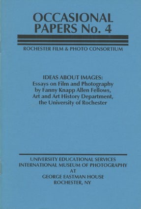 Item #53755 IDEAS ABOUT IMAGES:. INTERNATIONAL MUSEUM OF PHOTOGRAPHY, Corp Author