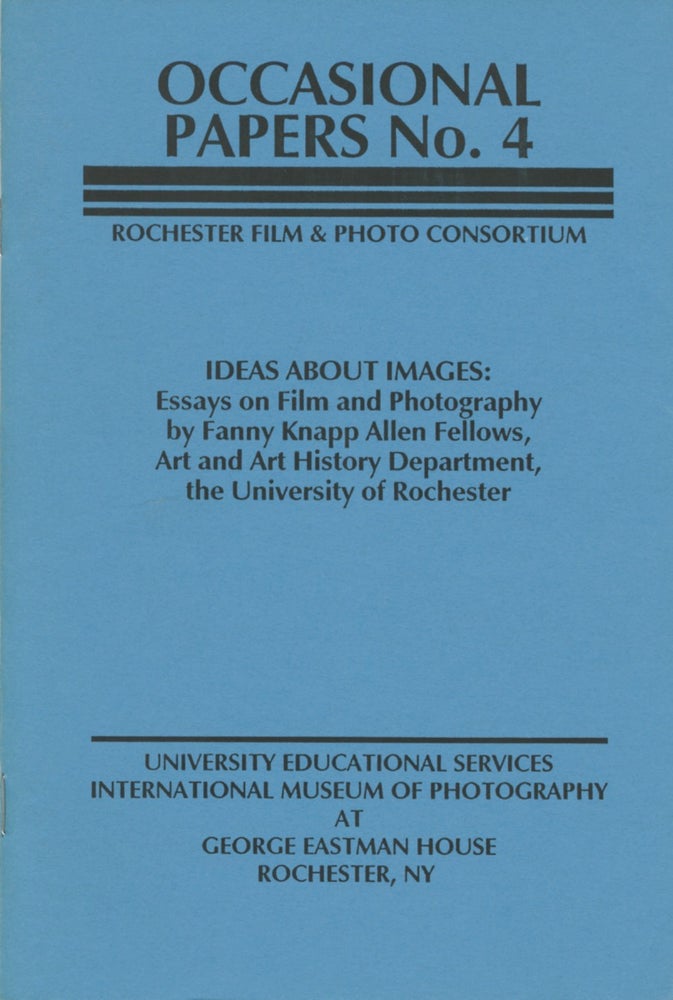 Item #53755 IDEAS ABOUT IMAGES:. INTERNATIONAL MUSEUM OF PHOTOGRAPHY, Corp Author.