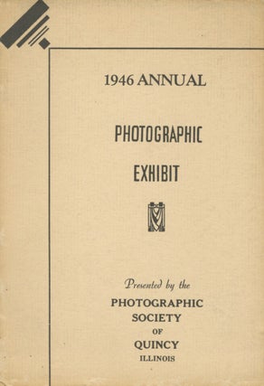 Item #53768 1946 ANNUAL PHOTOGRAPHIC EXHIBIT:. ILLINOIS PHOTOGRAPHIC SOCIETY OF QUINCY