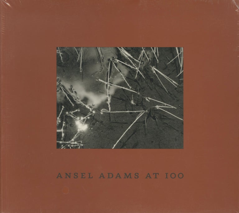 Item #53793 ANSEL ADAMS AT 100:. Ansel Adams.