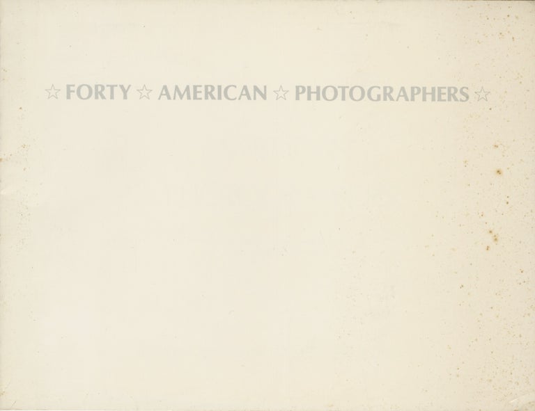 Item #53864 FORTY AMERICAN PHOTOGRAPHERS. E B. CROCKER ART GALLERY, Corp Author.