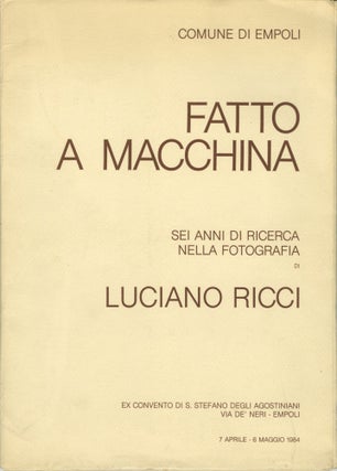 Item #53883 FATTO A MACCHINA:. Luciano Ricci