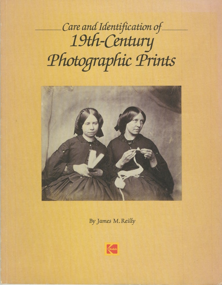 Item #53901 CARE AND IDENTIFICATION OF 19TH-CENTURY PHOTOGRAPHIC PRINTS. CONSERVATION, James M. Reilly.