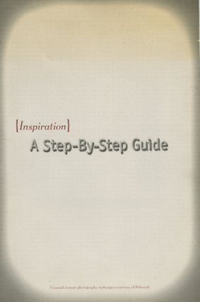 Item #53917 [INSPIRATION] : A STEP-BY-STEP GUIDE. POLAROID CORPORATION, Corp Author