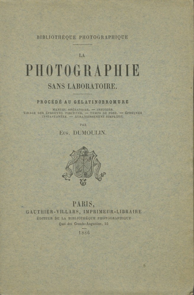 Item #53935 LA PHOTOGRAPHIE SANS MAITRE. Eug Dumoulin, Eugène.