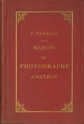 Item #53941 MANUEL DU PHOTOGRAPHIE AMATEUR:. F. Panajou