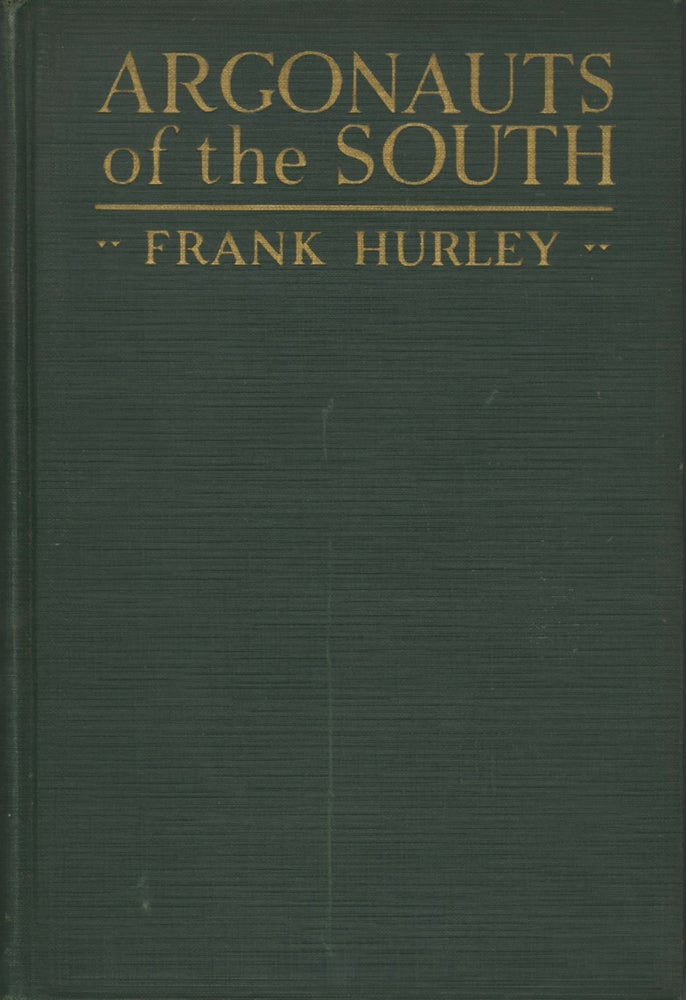 Item #53946 ARGONAUTS OF THE SOUTH:. Frank Hurley.