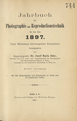 Item #53950 JAHRBUCH FÜR PHOTOGRAPHIE UND REPRODUCTIONSTECHNIK FÜR DAS JAHR 1897. Josef Maria Eder