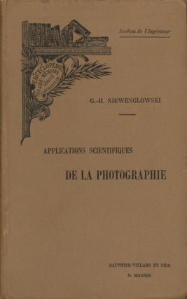 Item #53986 APPLICATIONS SCIENTIFIQUES DE LA PHOTOGRAPHIE. G.-H Niewenglowski, Gaston-Henri