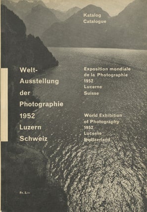 Item #54018 WELT-AUSSTELLUNG DER PHOTOGRAPHIE 1952:. LUZERN WELT-AUSSTELLUNG DER PHOTOGRAPHIE,...