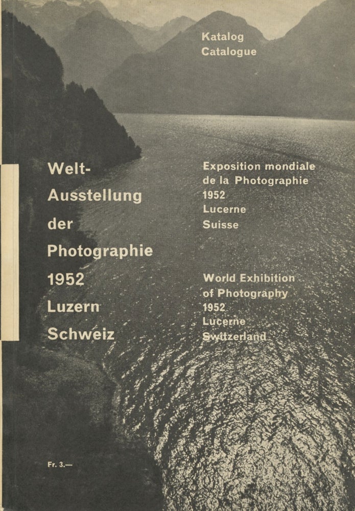 Item #54018 WELT-AUSSTELLUNG DER PHOTOGRAPHIE 1952:. LUZERN WELT-AUSSTELLUNG DER PHOTOGRAPHIE, Corp Autor, Hans Neuburg.