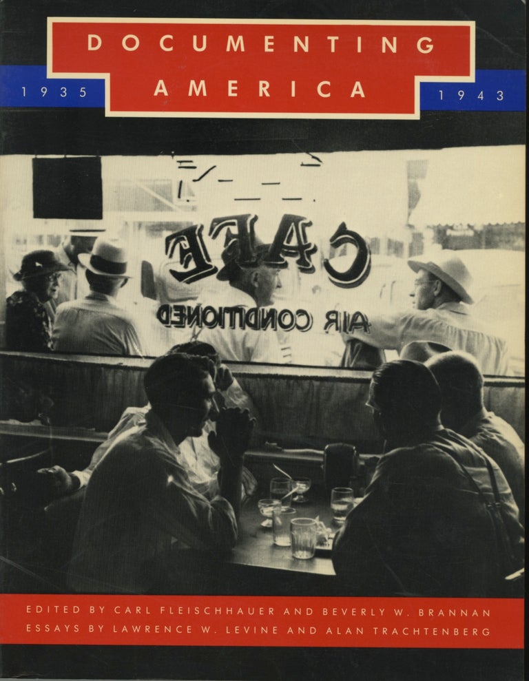 Item #54046 DOCUMENTING AMERICA, 1935-1943. FSA, Carl Fleischhauer, Beverly W. Brannan.