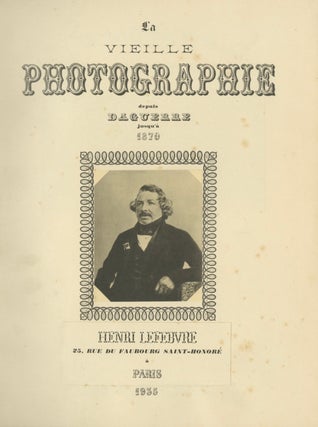 LA VIEILLE PHOTOGRAPHIE DEPUIS DAGUERRE JUSQU'À 1870.