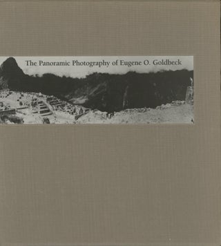 Item #54149 THE PANORAMIC PHOTOGRAPHY OF EUGENE O. GOLDBECK. GOLDBECK, Clyde W. Burleson, Jessica...