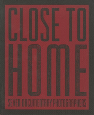 Item #54191 CLOSE TO HOME: SEVEN DOCUMENTARY PHOTOGRAPHERS. UNTITLED, David Featherstone