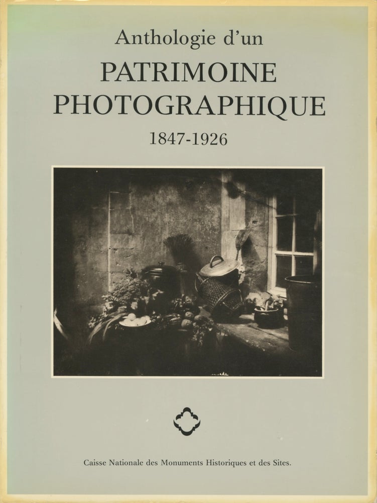 Item #54214 ANTHOLOGIE D'UN PATRIMOINE PHOTOGRAPHIQUE, 1847-1926. Philippe Néagu, Jean Jacuqes Poulet-Allamagny.
