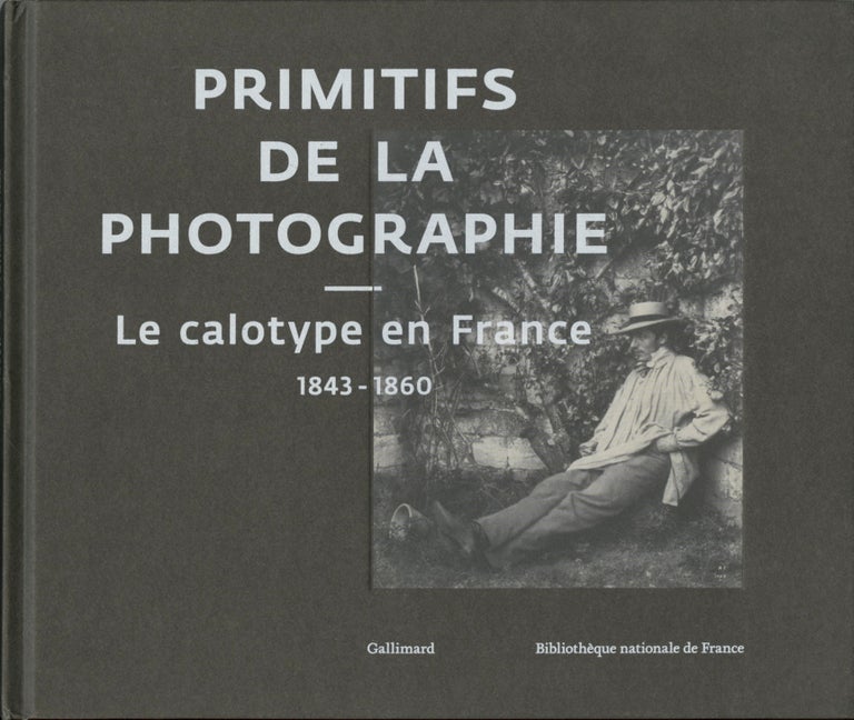 Item #54234 PRIMITIFS DE LA PHOTOGRAPHIE:. Sylvie Aubenas, Paul-Louis Roubert.