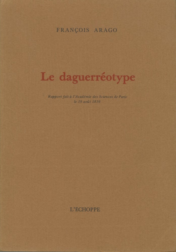 Item #54235 LE DAGUERRÉOTYPE:. François Arago.