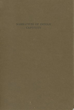 Item #54258 NARRATIVES OF CAPTIVITY AMONG THE INDIANS OF NORTH AMERICA:. CAPTIVITY, Edward E. Ayer