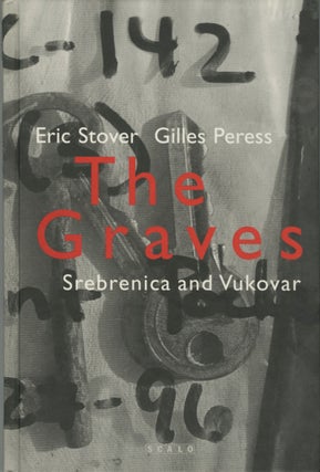 Item #54275 THE GRAVES:. PERESS, Eric Stover, text, photographs Gilles Peress