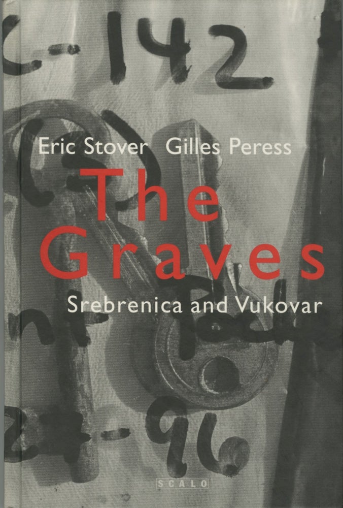Item #54275 THE GRAVES:. PERESS, Eric Stover, text, photographs Gilles Peress.