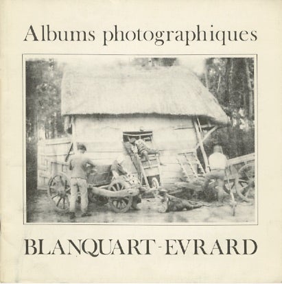 Item #54291 ALBUMS PHOTOGRAPHIQUES ÉDITÉS PAR BLANQUART-EVRARD, 1851-1855:. BLANQUART-EVRARD, Isabelle Jammes.
